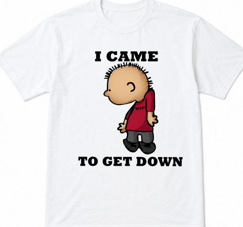 Came get down - down, dance