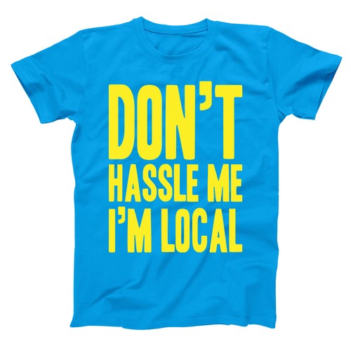 Don hassle m local - don't, me